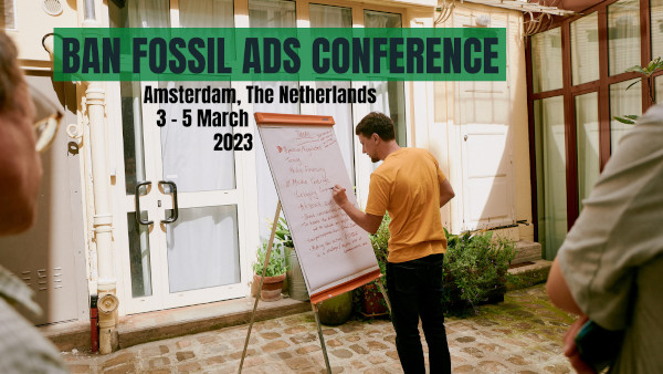 Ban Fossil Ads conference in Amsterdam, 3 - 5 March 2023