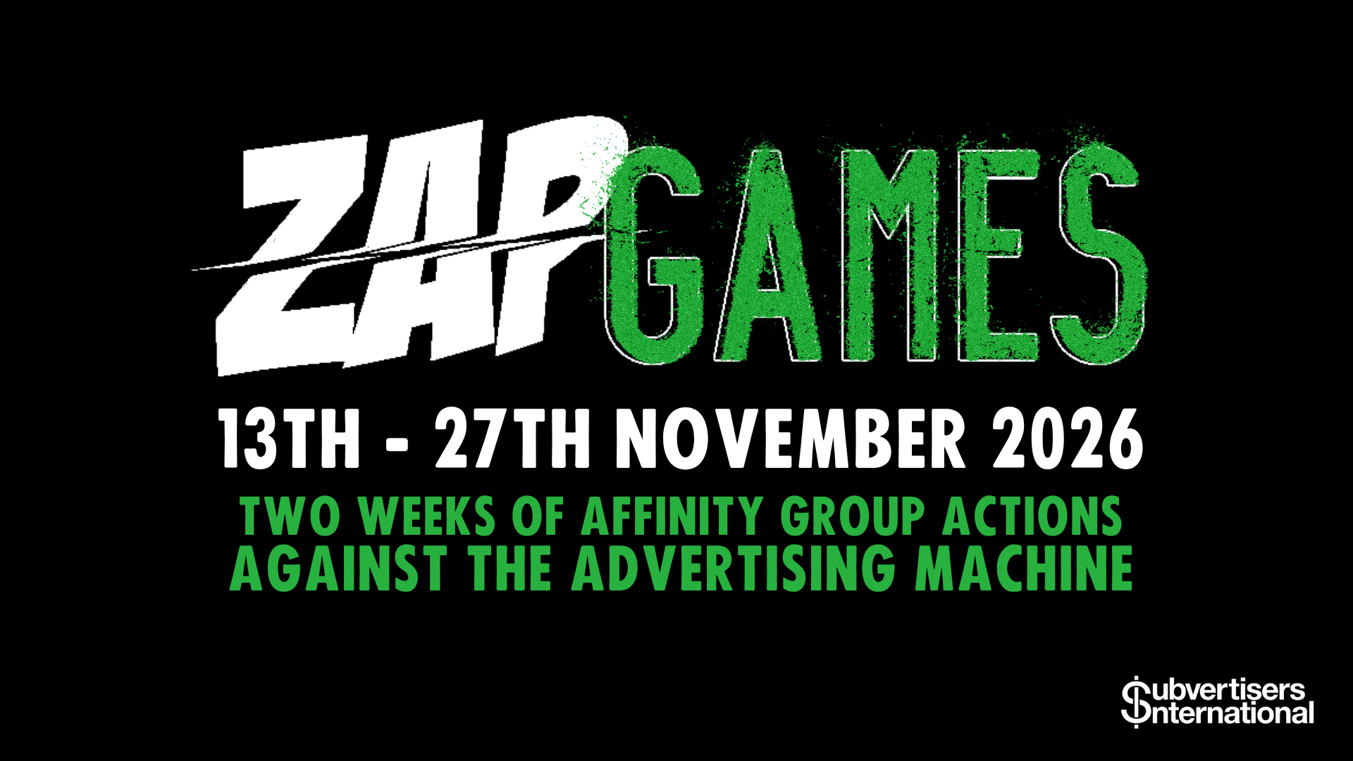 ZAP Games 13th to 27th November 2026, two weeks of affinity group actions against the advertising machine